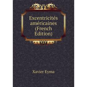 

Книга Excentricités américaines (French Edition)