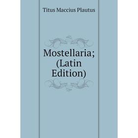 

Книга Mostellaria