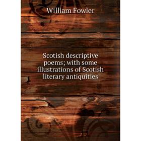 

Книга Scotish descriptive poems; with some illustrations of Scotish literary antiquities