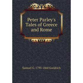 

Книга Peter Parley's Tales of Greece and Rome