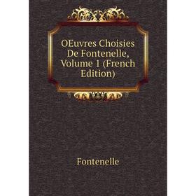 

Книга Oeuvres choisies De Fontenelle, Volume 1
