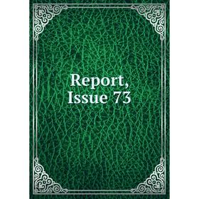 

Книга Report, Issue 73