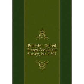 

Книга Bulletin - United States Geological Survey, Issue 597
