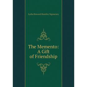 

Книга The Memento: A Gift of Friendship