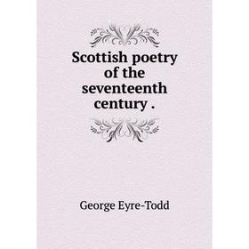 

Книга Scottish poetry of the seventeenth century