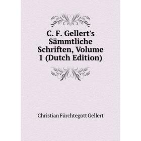 

Книга C. F. Gellert's Sämmtliche Schriften, Volume 1 (Dutch Edition)