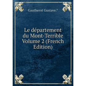 

Книга Le département du Mont-Terrible Volume 2