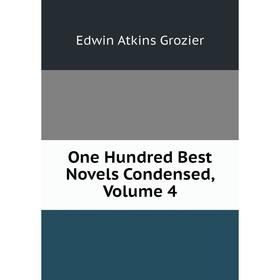 

Книга One Hundred Best Novels Condensed, Volume 4