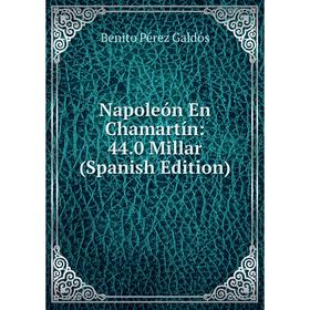 

Книга Napoleón En Chamartín: 440 Millar