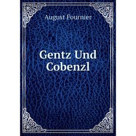 

Книга Gentz Und Cobenzl