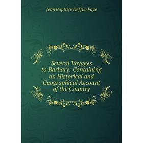 

Книга Several Voyages to Barbary: Containing an Historical and Geographical Account of the Country