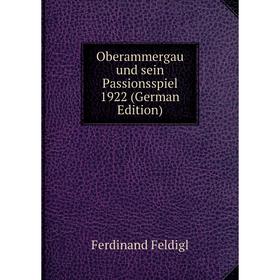 

Книга Oberammergau und sein Passionsspiel 1922