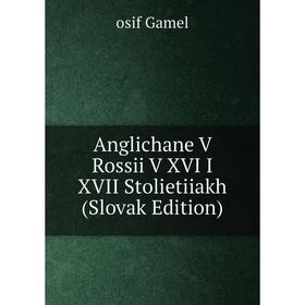 

Книга Anglichane V Rossii V XVI I XVII Stolietiiakh (Slovak Edition)