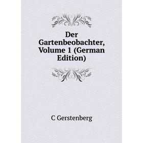 

Книга Der Gartenbeobachter, Volume 1 (German Edition)
