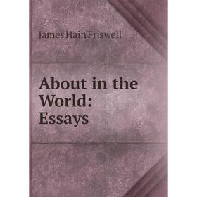 

Книга About in the World: Essays