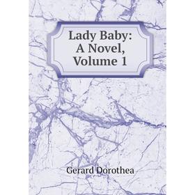 

Книга Lady Baby: A Novel, Volume 1