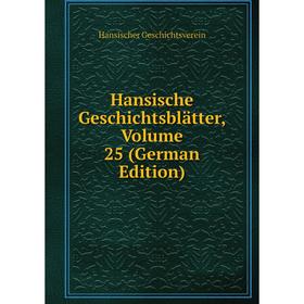 

Книга Hansische Geschichtsblätter, Volume 25 (German Edition)