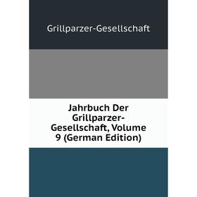 

Книга Jahrbuch Der Grillparzer-Gesellschaft, Volume 9 (German Edition)