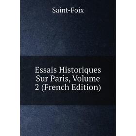 

Книга Essais Historiques Sur Paris, Volume 2 (French Edition)