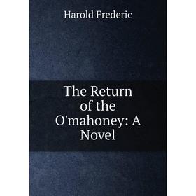 

Книга The Return of the O'mahoney: A Novel