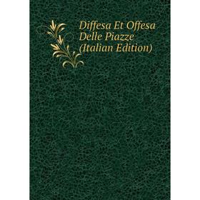 

Книга Diffesa Et Offesa Delle Piazze (Italian Edition)