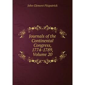 

Книга Journal s of the Continental Congress, 1774-1789, Volume 20
