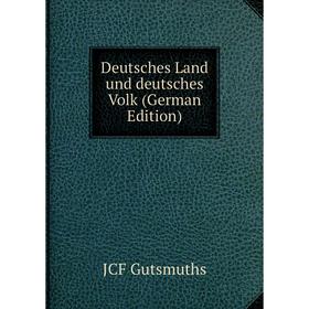 

Книга Deutsches Land und deutsches Volk (German Edition)