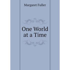 

Книга One World at a Time
