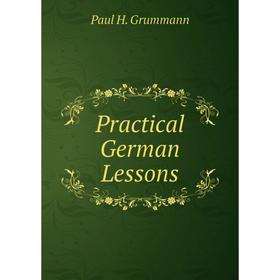 

Книга Practical German Lessons