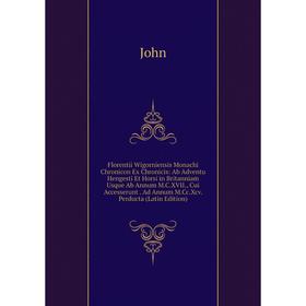 

Книга Florentii Wigorniensis Monachi Chronicon Ex Chronicis: Ab Adventu Hengesti Et Horsi in Britanniam Usque Ab Annum M.C.XVII., Cui Accesserunt. Ad