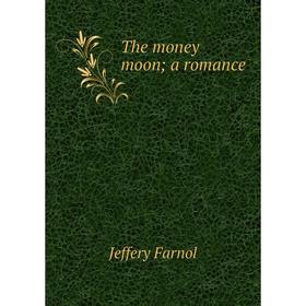 

Книга The money moon; a romance