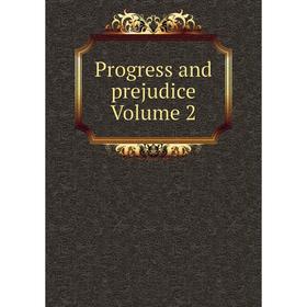 

Книга Progress and prejudice Volume 2