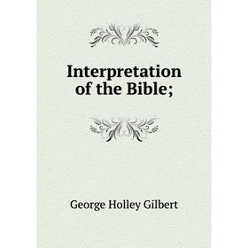 

Книга Interpretation of the Bible