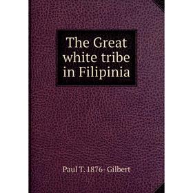 

Книга The Great white tribe in Filipinia