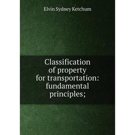 

Книга Classification of property for transportation: fundamental principles