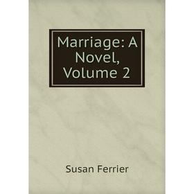 

Книга Marriage: a novel, Volume 2