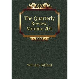 

Книга The Quarterly Review, Volume 201