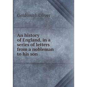 

Книга An history of England, in a series of letters from a nobleman to his son