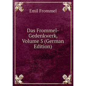 

Книга Das Frommel-Gedenkwerk, Volume 5 (German Edition)