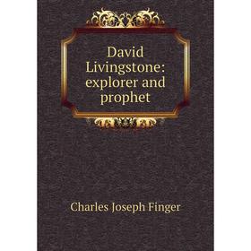 

Книга David Livingstone: explorer and prophet