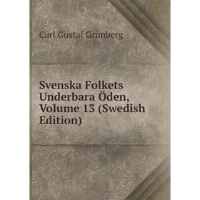 

Книга Svenska Folkets Underbara Öden, Volume 13 (Swedish Edition)