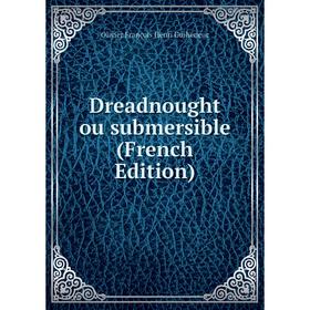 

Книга Dreadnought ou submersible (French Edition)