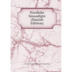 

Книга Nordiske Smaadigte (Danish Edition)