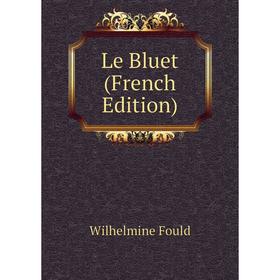 

Книга Le Bluet