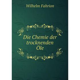 

Книга Die Chemie der trocknenden Öle
