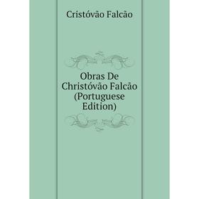 

Книга Obras De Christóvão Falcão (Portuguese Edition)