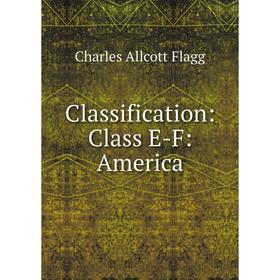 

Книга Classification: Class E-F: America