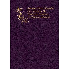 

Книга Annales De La Faculté Des Sciences De Toulouse, Volume 10 (French Edition)