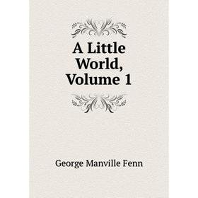 

Книга A Little World, Volume 1