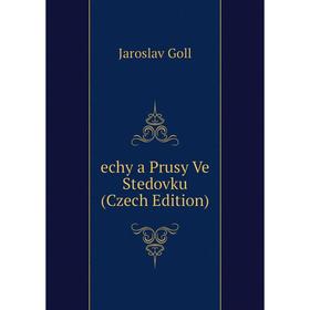 

Книга Echy a Prusy Ve Stedovku (Czech Edition)